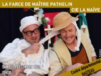 La Farce de Maître Pathelin. Le samedi 5 décembre 2015 à Rasteau. Vaucluse.  20H30